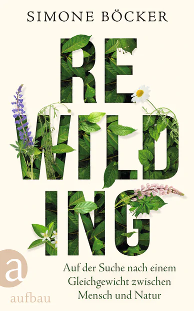 Mehr über den Artikel erfahren Rewilding – Susanne Böcker