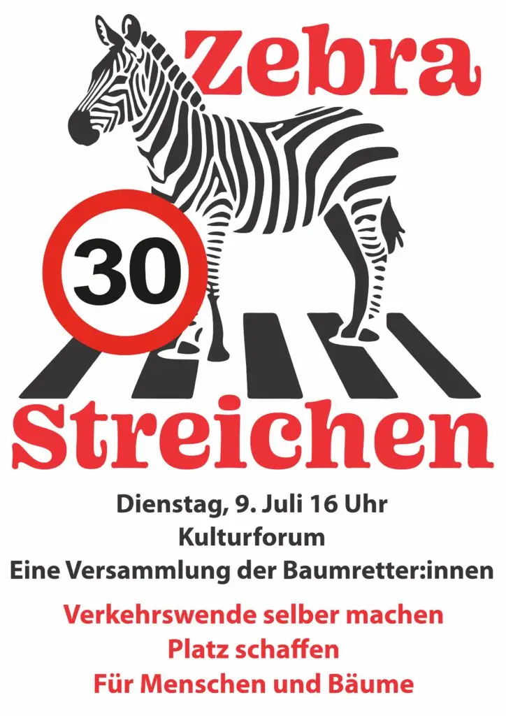 Ein Zebra steht auf einem Zebrastreifen über einem "30"-Schild für Geschwindigkeitsbegrenzungen. Veranstaltungshinweise auf Deutsch werben für ein Forum für Verkehrswende, Menschen und Bäume, das am 9. Juli um 16:00 Uhr im Kulturforum stattfindet. Der fettgedruckte Text unterstreicht "Zebra Streichen.".