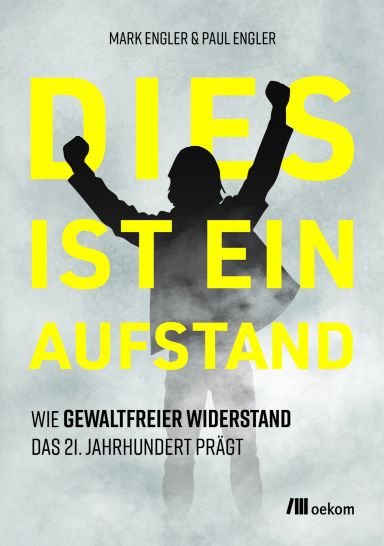 Mehr über den Artikel erfahren Dies ist ein Aufstand – Wie ziviler Widerstand die Welt verändern kann