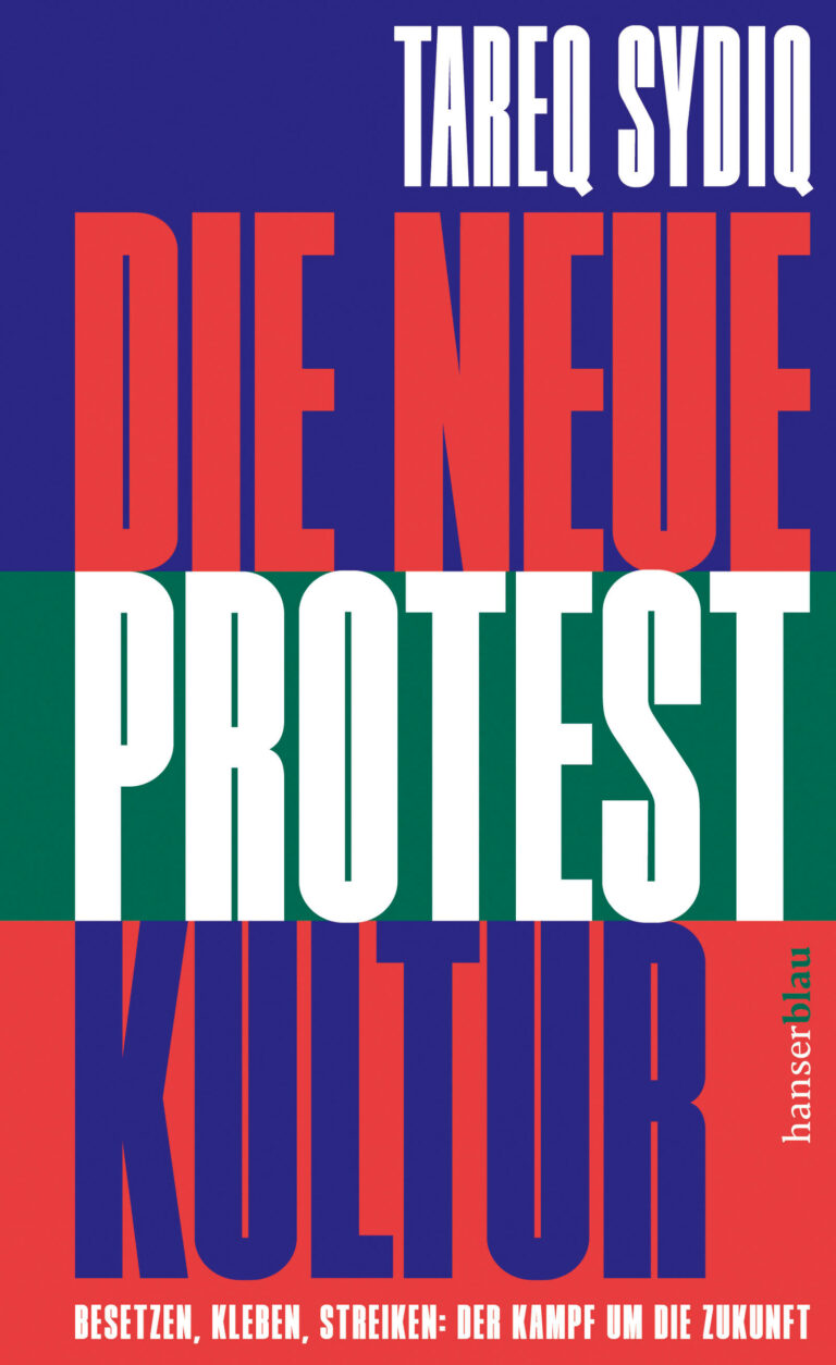 Mehr über den Artikel erfahren Die neue Protestkultur – Besetzen, kleben, streiken: Der Kampf um die Zukunft