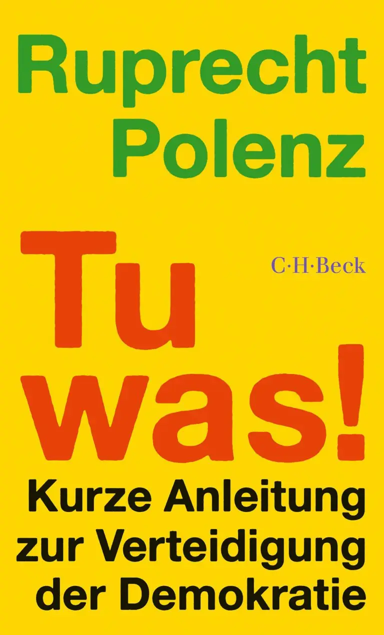 Mehr über den Artikel erfahren Tu was! Kurze Anleitung zur Verteidigung der Demokratie – Ruprecht Polenz