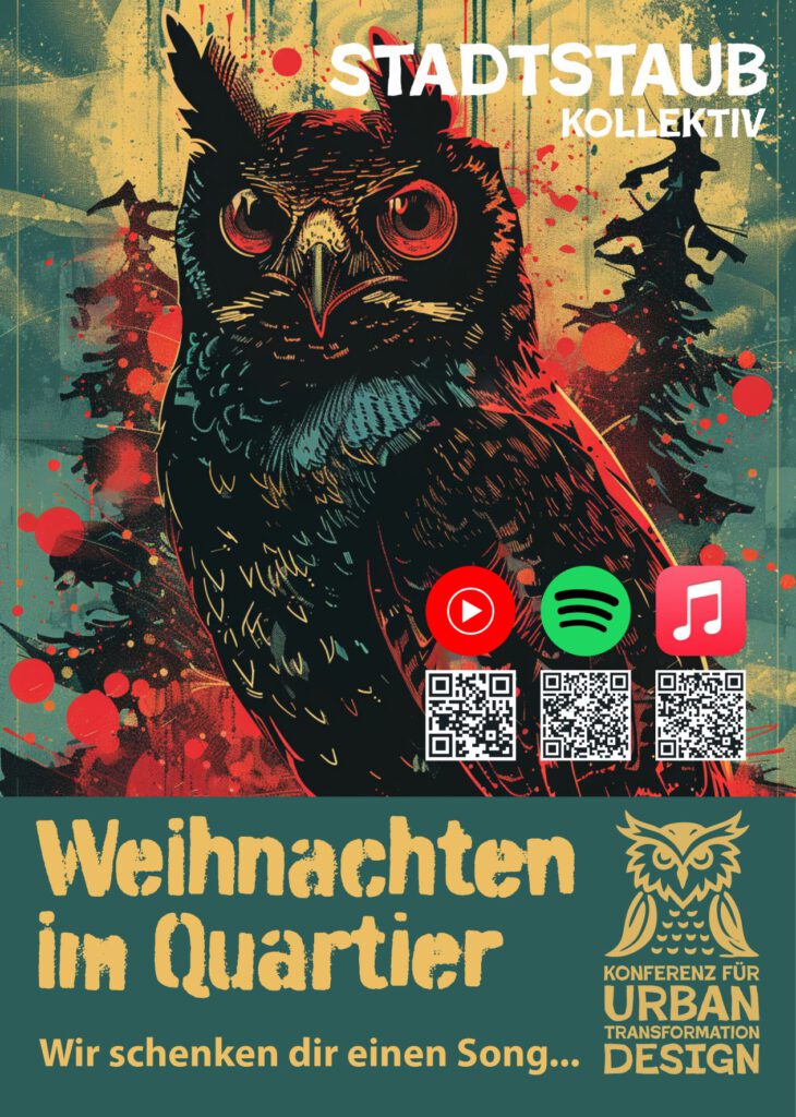 Poster mit einer stilisierten Eule, buntem Hintergrund und Text: Stadtstaub Kollektiv, Musikplattform-Symbole, QR-Codes, Weihnachten im Quartier und ein Eulenlogo für die Konferenz für Urban Transformation Design.