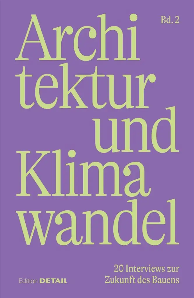 Buchumschlag mit violettem Hintergrund und großer gelber Schrift: Architektur und Klimawandel. Kleinerer Text oben rechts: Bd. 2, und unten rechts: 20 Interviews zur Zukunft des Bauens. Das Logo der Edition DETAIL unten links.