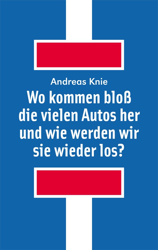 Mehr über den Artikel erfahren Wo kommen bloß die vielen Autos her und wie werden wir sie wieder los? – Andreas Knie