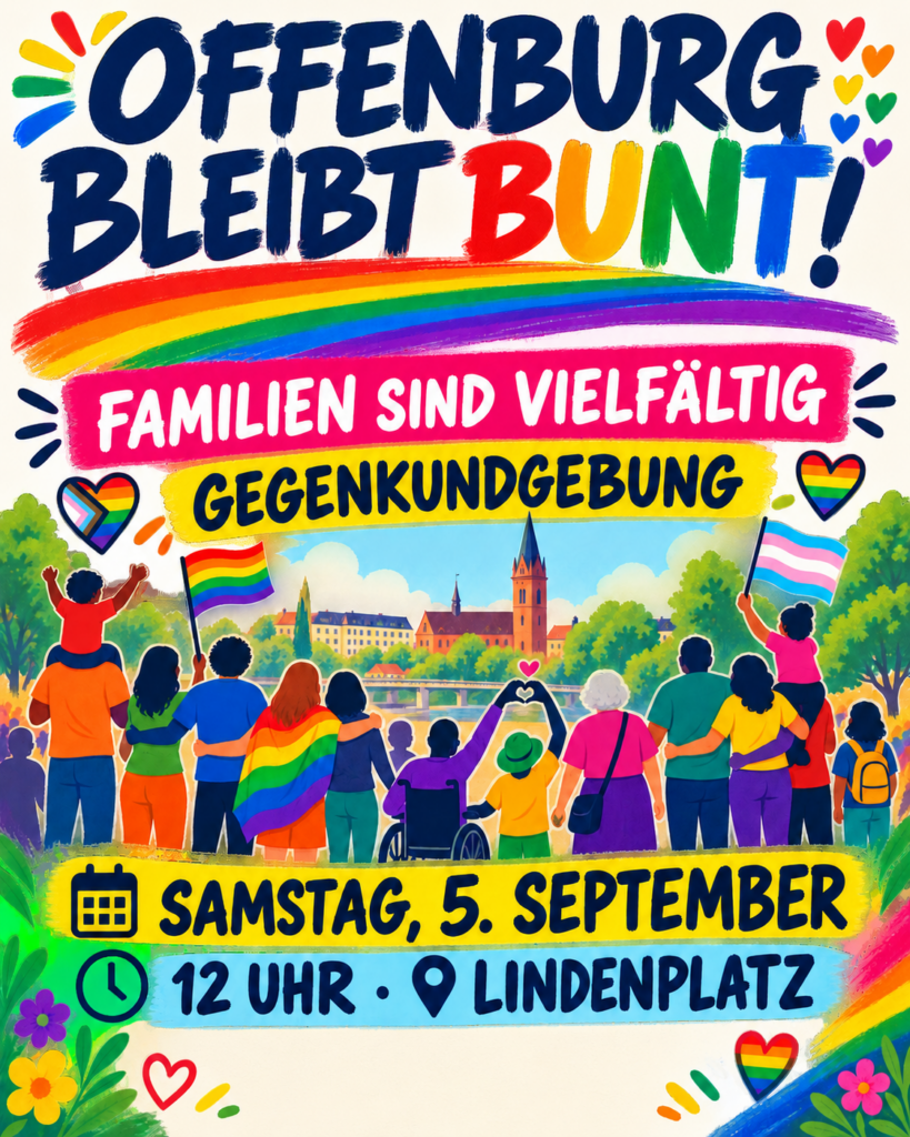 Farbenfrohes Plakat mit Menschen, die Regenbogenfahnen und Herzen in den Händen halten und auf eine Stadt mit einer Kirche blicken. Der Text wirbt für eine Kundgebung für Vielfalt: „Offenburg bleibt bunt! Familien sind vielfältig. Gegenkundgebung. Samstag, 5. September, 12 Uhr, Lindenplatz.“.
